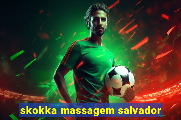 skokka massagem salvador